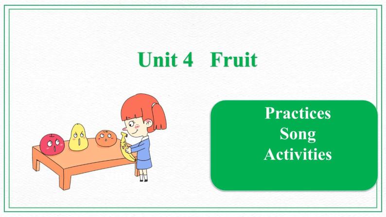 Unit 4 FruitPractices&Song&Activities粤人版课件01