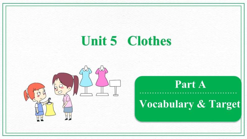Unit 5 Clothes Vocabulary & Target 课件01