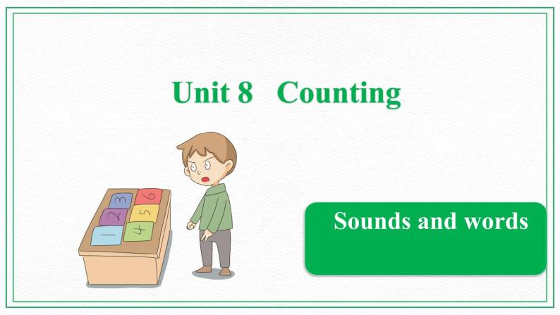 Unit 8 Counting  Sounds and words课件01