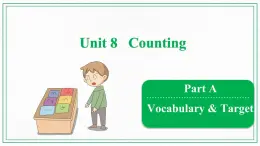 Unit 8 Counting  Vocabulary & Target 课件