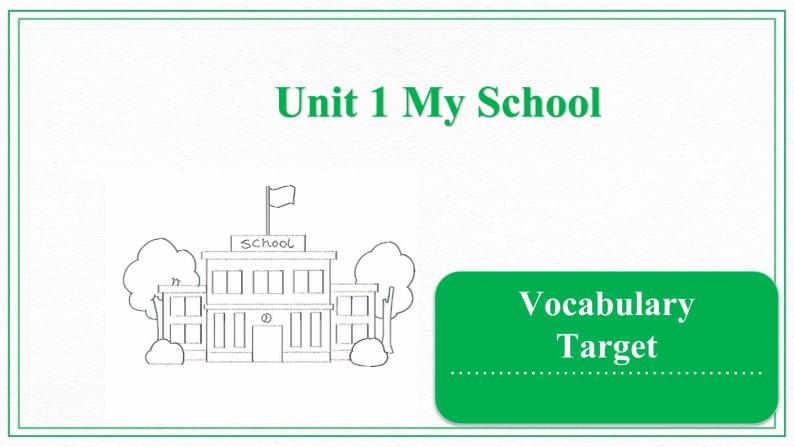 Unit 1 My School  Vocabulary & Target 课件01
