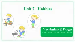 Unit7HobbiesVocabulary&Target粤人版课件PPT