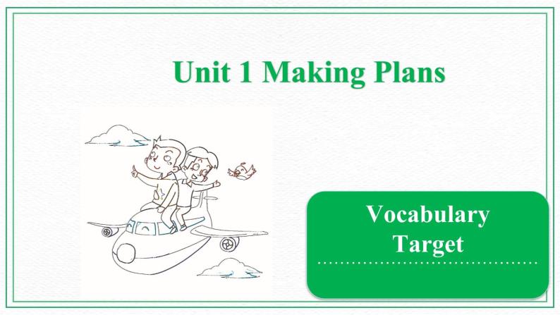 Unit1MakingplansVocabulary&Target 课件01