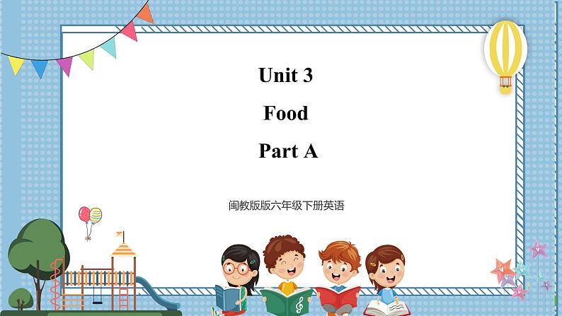 【闽教版】三下英语 Unit 3 Food Part A(课件+音视频)01