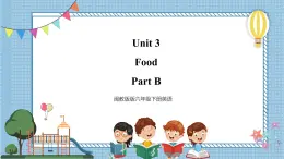 【閩教版】三下英語(yǔ)  Unit 3 Food Part B（課件+音視頻）