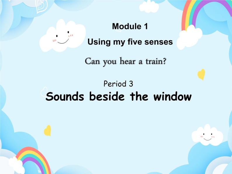 Module1 Unit 3 Can you hear a train（第3课时）课件01