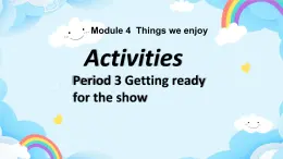 ]Module 4 Unit 10 Activities 第3课时 课件