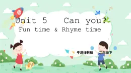 Unit 5 Can you？ Fun time & Rhyme time课件+教案+试卷+素材