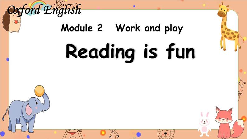 Module 2 Unit 4 Reading is fun 课件01