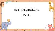 英语Unit 3 School Subjects Part B完整版ppt课件