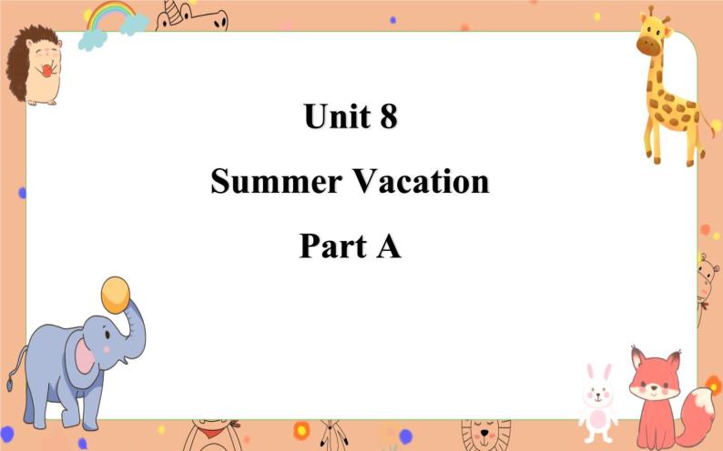 Unit 8 Summer Vacation Part A  课件+素材01