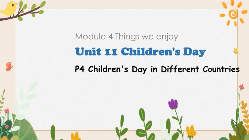 Module 4  Unit 11 Children’s day第4课时  教案+课件01