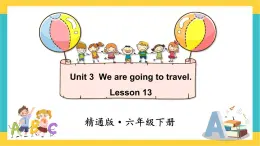 人教精通版英语六下 Lesson 13 课件