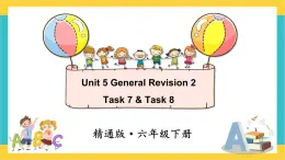 人教精通版英语六下 Unit 5 Task 7&8 课件