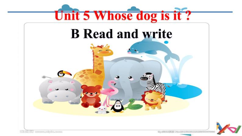 【精品配套备课包】五年级下册英语-Unit 5 Whose dog is it Part B Read and write课件+教案+导学案+名师授课稿+音视频素材人教PEP02