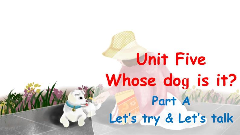 Unit 5 Whose dog is it Part A Let's talk课件+素材01