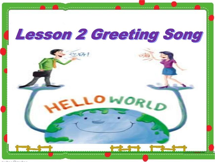 Lesson 2 Greeting Song課件第2頁(yè)