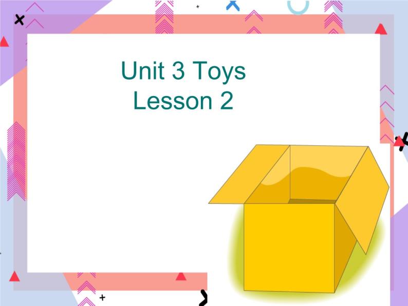 Unit 3 Toys Lesson 2 课件301
