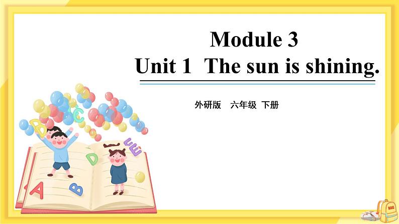 Module 3 Unit 1 The sun is shining(课件PPT+音视频素材)01