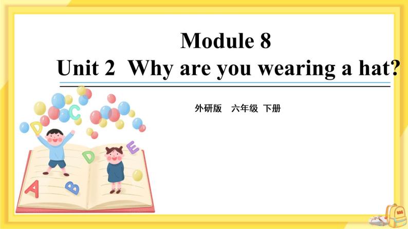 Module 8 Unit 2 Why are you wearing a hat（课件PPT+音视频素材）01