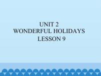 英语Unit 2 Wonderful holidaysLesson 9图文ppt课件