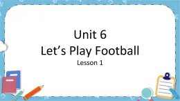 三年级下册英语课件-Unit 6 Let's Play Football Lesson 1 (1)∣重大版