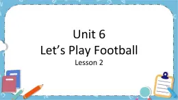 三年级下册英语课件-Unit 6 Let's Play Football Lesson 2 (2)∣重大版