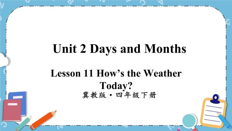 Lesson 11 How’s the Weather Today课件+教案+素材01