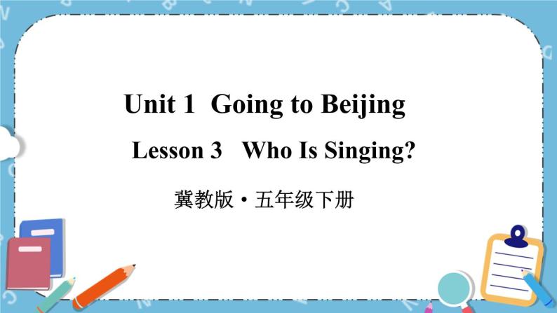 Lesson3 Who Is Singing课件+教案+素材01