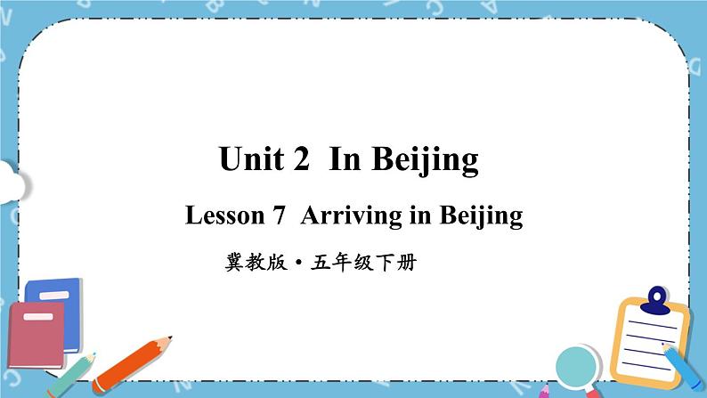 Lesson7 Arriving in Beijing课件第1页