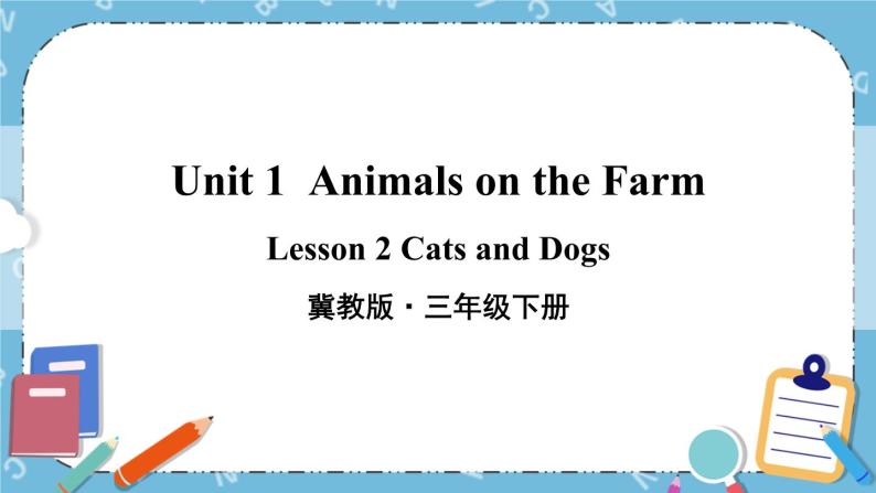 Lesson 2 Cats and Dogs课件+教案+素材01