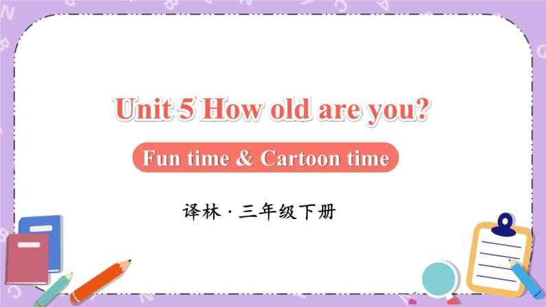 Unit 5 Fun time & Cartoon time 课件+教案+音视频素材01
