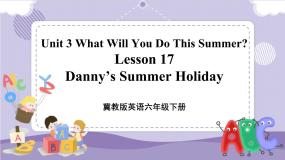 小学英语冀教版 (三年级起点)六年级下册Lesson17 Danny's Summer Holiday获奖ppt课件