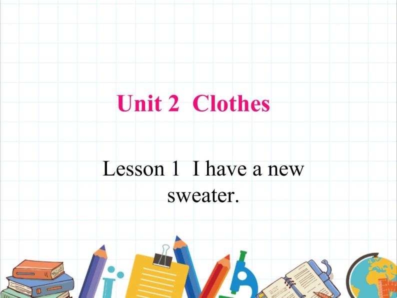 鲁科版小学英语三年级下册 Unit2 Lesson 1 I have a new sweater课件＋教案（含课文朗读）01