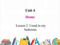 魯科版小學(xué)英語三年級下冊 Unit4 Lesson 2 I read in my bedroom課件＋教案（含課文朗讀）