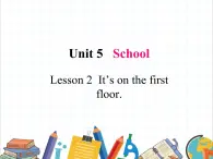 魯科版小學(xué)英語三年級下冊 Unit5 Lesson 2 It's on the first floor課件＋教案（含課文朗讀）