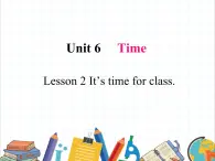 魯科版小學(xué)英語三年級下冊 Unit6 Lesson 2 It's time for class課件＋教案（含課文朗讀）