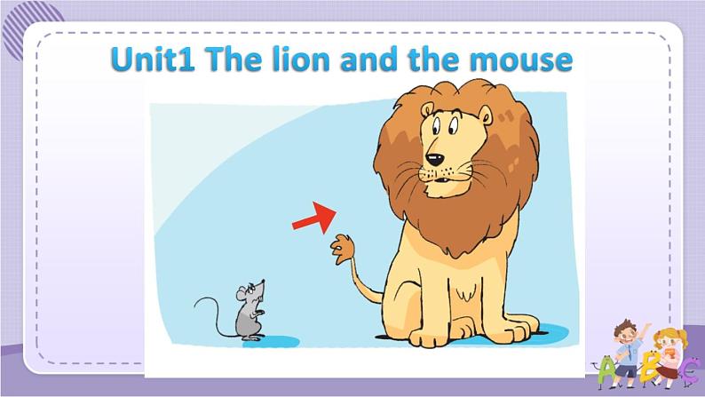 Unit 1 The lion and the mouse 第2课时(课件+教案+音视频素材)04