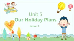 Unit5Our Holiday planL2-1课件PPT