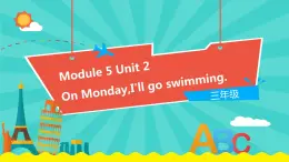 外研版(一起)英语三年级下册课件 Module 5 Unit 2 On Monday I'll go swimming.