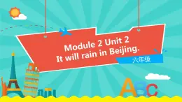 外研版（一起）英语六年级下册课件 《Module 2Unit 2 It will rain in Beijing.》