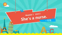 外研版（一起）英语一年级下册课件 Module 1《Unit 2 She’s a nurse》