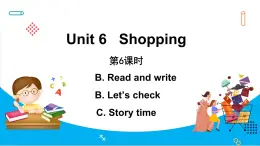 Unit 6 Shopping Part B Read and write &Part B Let’s check & Part C Story time(课件)人教PEP版英语四年级下册