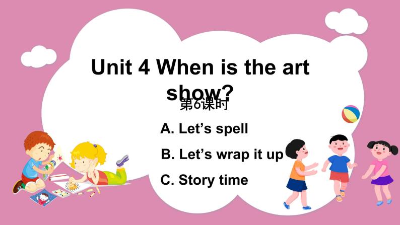 Unit 4 Part A Let’s spell & Part B Let’s wrap it up & PartC Story time（课件）人教PEP版英语五年级下册01