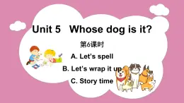 Unit 5 Part A Let’s spell & Part B Let’s wrap it up & PartC Story time（课件）人教PEP版英语五年级下册