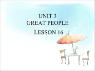 UNIT 3 GREAT PEOPLE LESSON 16课件PPT