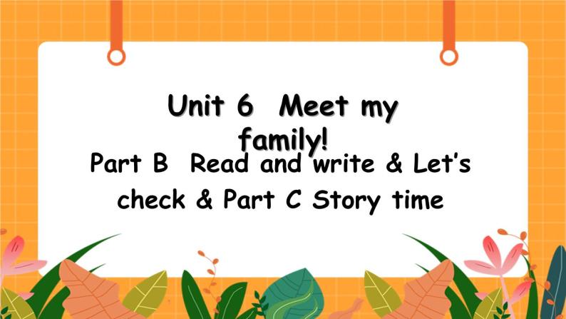 Unit 6 第6课时 B Read and write& Let's check& C Story time 课件+教案+素材01