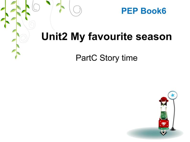 人教版英语五年级下册第2单元Unit 2 My favourite season PC Story time 课件01