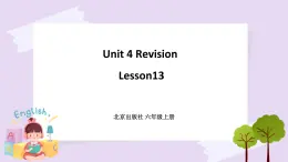 Unit 4 Revision Lesson13 課件 北京版英語六上