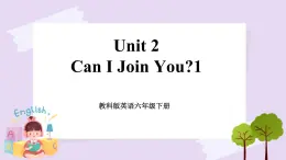 六年级下册英语课件 Unit 2 Can I Join You 1